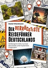 Der verrückteste Reiseführer Deutschlands: ...