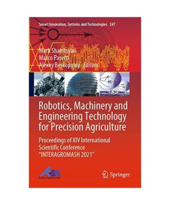 Robotics, Machinery and Engineering Technology for Precision Agriculture: Procee