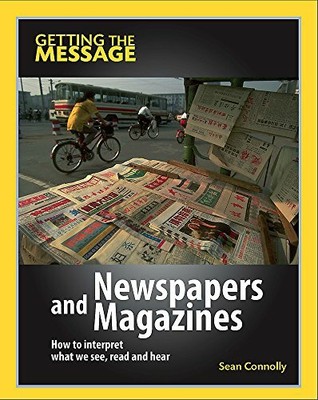 Newspapers and Magazines: 4 (Getting The Message) by Connolly, Sean 0749687797
