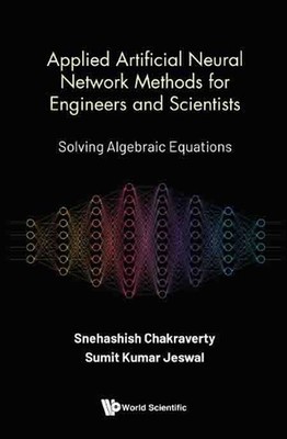 Applied Artificial Neural Network Methods For Engineers And Scientists: Solving