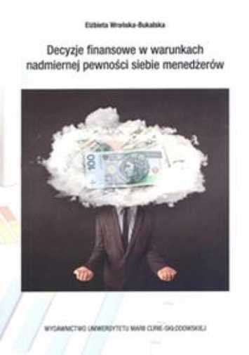 Decyzje Finansowe W Warunkch Nadmiernej Pewności {pewnosci} Wrońska
