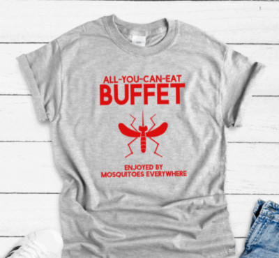 All You Can Eat Buffet, Enjoyed By Mosquitos Everywhere, Gray Unisex T-shirt