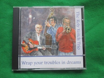 THE ROLY VEITCH TRIO - WRAP YOUR TROUBLES IN DREAMS - GEORDIEJAZZFOLK - CD