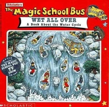 The Magic School Bus Wet All Over: A Book About- 0590508334, paperback, Pat Relf