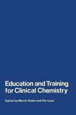 Education and Training for Clinical Chemistry - 9789401161787