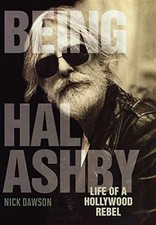Being Hal Ashby: Life of a Hollywood - Hardcover, by Dawson Nick - Acceptable c Being Hal Ashby: Life of a Hollywood - Hardcover, by Dawson Nick - Acceptable c