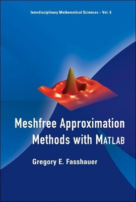 Meshfree Approximation Methods With Matlab (With Cd-rom) by Gregory E. Fasshauer