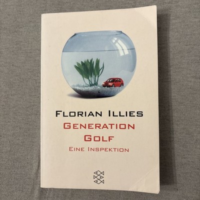 Generation Golf von Florian Illies (2001, Taschenbuch)