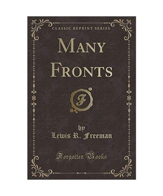 Many Fronts [Classic Reprint], Lewis R. Freeman