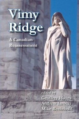 Vimy Ridge A Canadian Reassessment Mike Bechthold Taschenbuch Englisch 2007