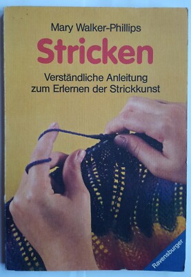 Walker-Phillips: ''Stricken.Verständliche Anleitung zum Erlernen der Strickkunst''
