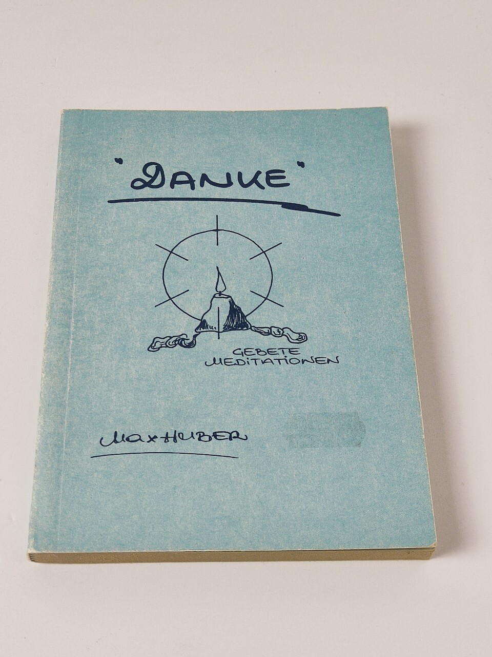 "Max Huber: Danke - Gebete, Meditationen. Texte für Begegnungen | Buch