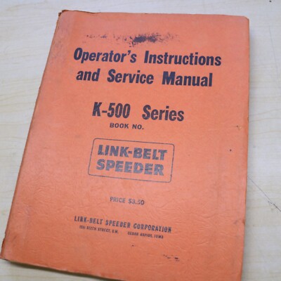 LINK BELT Speeder K-500 Crane Drag Line Shovel Shop Service Operator Manual book