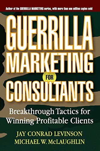 Guerrilla Marketing for Consultants: Breakthrough Tactics for Winning Profitabl - Image 5