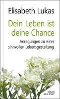 Dein Leben Ist Deine Chance Elisabeth Lukas