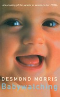 Babywatching Desmond Morris Taschenbuch Kartoniert / Broschiert Englisch 2015