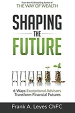 Shaping the Future : 6 Ways Exceptional Advisors Transform Financ