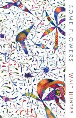 Walt Hunter Some Flowers (Taschenbuch)