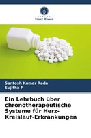 Ein Lehrbuch üBer Chronotherapeutische Systeme FüR Herz-Kreislauf-Erkrankungen