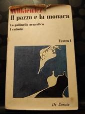 STANISLAW WITKIEWICZ - IL PAZZO E LA MONACA. LA GALLINELLA ACQUATICA-I CALZOLAI