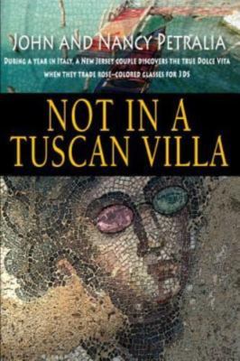 Not in a Tuscan Villa: During a year in Italy, a New Jersey couple discovers the