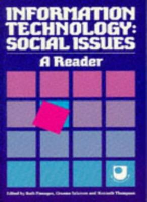 Information Technology: Social Issues - A Reader