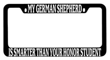 Black METAL Frame My German Shepherd Is Smarter Than Your Honor Student 403