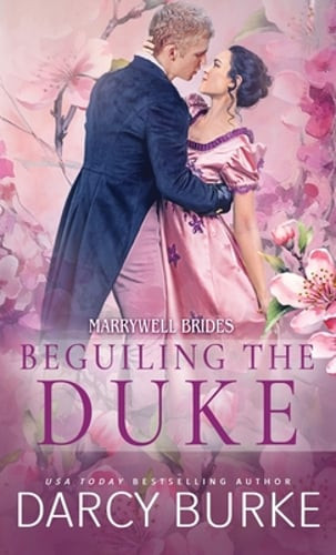 Beguiling the Duke by Darcy Burke: Used