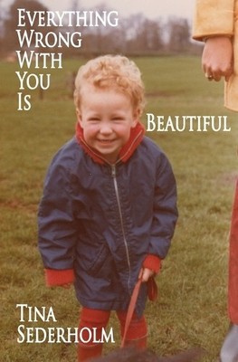 Tina Sederholm Everything Wrong with You is Beautiful (Taschenbuch)