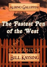 The Fastest Pen of the West [Part Two]: Biography of Bill Kaysing by