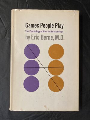 Games People Play by Eric Berne MD