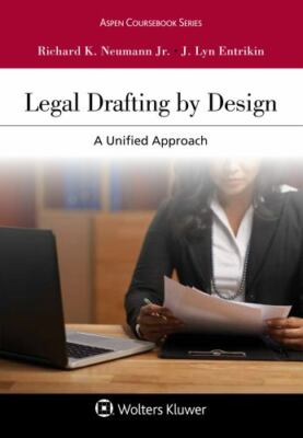 Legal Drafting by Design: A Unified Approach (Aspen Coursebook Series) by Neuma