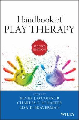 Handbook of Play Therapy, Hardcover by O'Connor, Kevin J., Ph.D.; Schaefer, C...