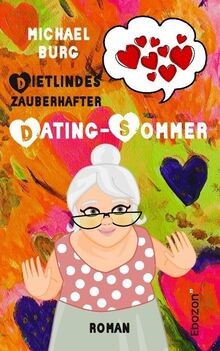 Dietlindes zauberhafter Dating-Sommer: Roman von Burg, M... | Buch | Zustand gut