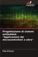 Progettazione Di Sistemi Embedded: Applicazioni Dei Microcontrollori E Oltre