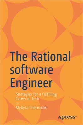 The Rational Software Engineer: Strategies for a Fulfilling Career in Tech (Pape
