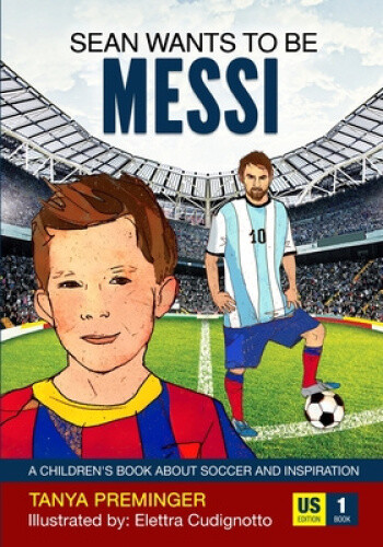 Thumbnail - Sean Wants To Be Messi: A Children's Book About Soccer And Inspiration