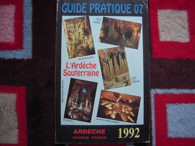 VINTAGE 1992 GUIDE PRATIQUE 07 L'ARDECHE SOUTERRAINE BY JEAN-PIERRE MARQUIE PB