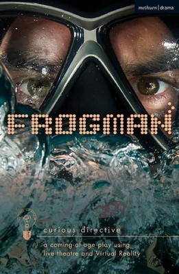 Frogman: a coming-of-age play using live theatre and Virtual Reality by Curious 