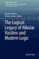 Vladimir Markin (U. A.) | The Logical Legacy Of Nikolai Vasiliev And Modern...