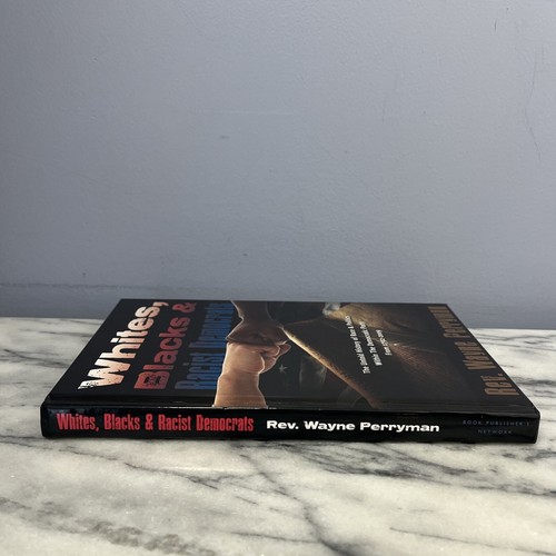 Whites, Blacks & Racist Democrats by Rev. Wayne Perryman SIGNED 2010 Hardcover - Picture 4 of 13