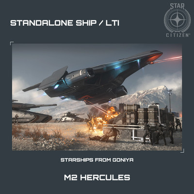 STAR CITIZEN - CRUSADER M2 HERCULES - LTI - CCU'd - (Lifetime Insurance) - SALE