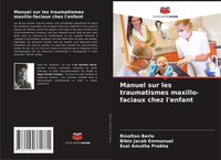 Rinolton Berlo (U. A.) | Manuel Sur Les Traumatismes Maxillo-Faciaux Chez...