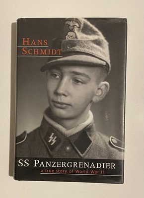 SS Panzergrenadier von Hans Schmidt. Eine wahre Geschichte des Zweiten Weltkriegs. 2002
