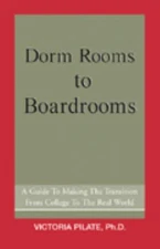 Dorm Rooms to Boardrooms by Victoria Pilate
