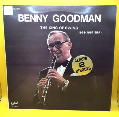 Benny Goodman - The King Of Swing (1958-1967 Era) France 12'' double vinyl LP