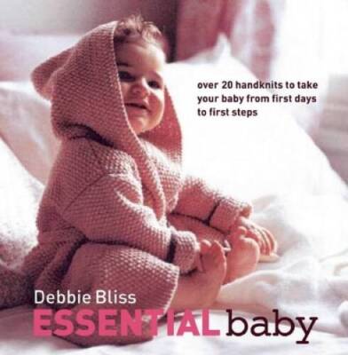 Essential Baby: Over 20 Handknits to Take Your Baby from First Days  - VERY GOOD