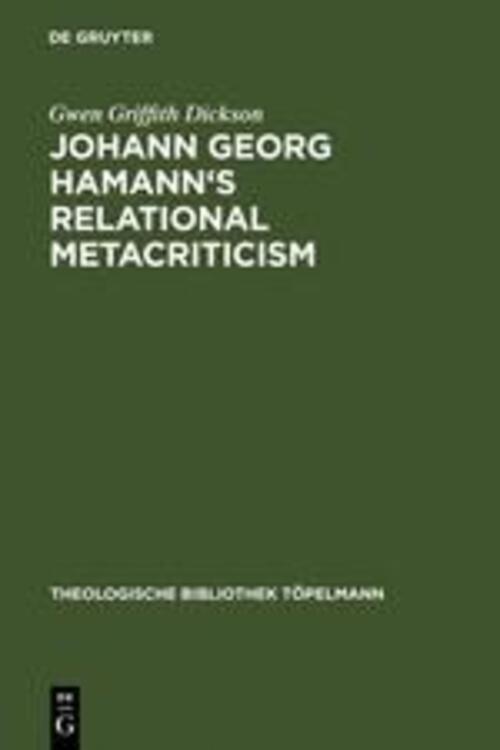 Gwen Griffith Dickson | Johann Georg Hamann's Relational Metacriticism