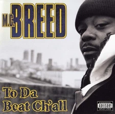 M.C. Breed To Da Beat Ch'all New CD