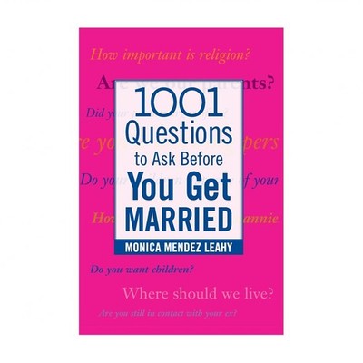 1001 Questions to Ask Before You Get Married: Prepare for Your Marriage Befor...